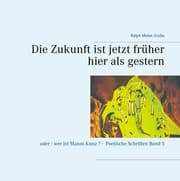 Cover von Die Zukunft ist jetzt früher hier als gestern