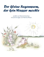 Cover von Der kleine Regenwurm, der kein Wasser mochte