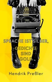 Cover von Sprache ist Silber, Gedichte sind Gold