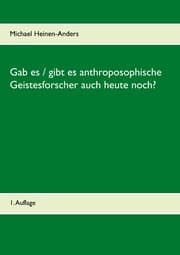 Cover von Gab es / gibt es anthroposophische Geistesforscher auch heute noch?
