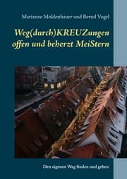 Cover von Weg(durch)KREUZungen offen und beherzt MeiStern