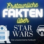 Cover von Erstaunliche Fakten über Star Wars