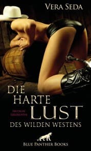 Cover von Die harte Lust des wilden Westens , Erotische Geschichten