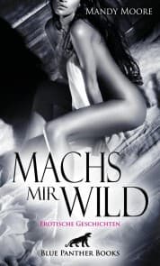 Cover von Machs mir wild , Erotische Geschichten