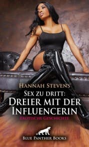 Cover von Sex zu dritt: Dreier mit der Influencerin , Erotische Geschichte