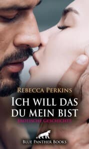 Cover von Ich will das du mein bist , Erotische Geschichte