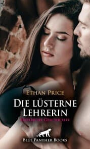 Cover von Die lüsterne Lehrerin , Erotische Geschichte