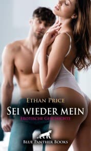 Cover von Sei wieder mein , Erotische Geschichte