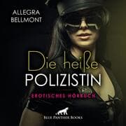 Cover von Die heiße Polizistin / Erotik Audio Story / Erotisches Hörbuch