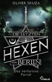 Cover von Die letzten Hexen von Berlin - Das verlorene Portal