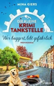 Cover von Die kleine Krimi-Tankstelle - Wer baggert, lebt gefährlich