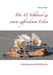 Cover von Die 12 Schlüssel zu einem zufriedenen Leben