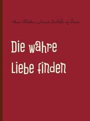 Cover von Die wahre Liebe finden