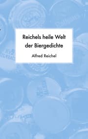 Cover von Reichels heile Welt der Biergedichte