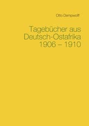 Cover von Tagebücher aus Deutsch-Ostafrika 1906-1910