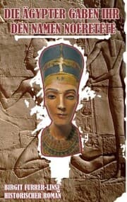 Cover von Die Ägypter gaben ihr den Namen Nofretete