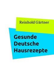 Cover von Gesunde Deutsche Hausrezepte