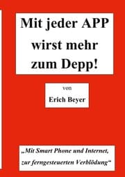 Cover von Mit jeder APP wirst mehr zum Depp