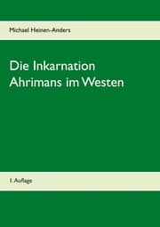 Cover von Die Inkarnation Ahrimans im Westen