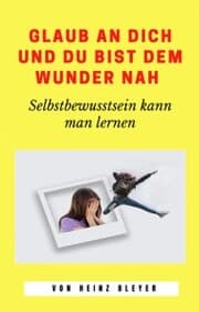 Cover von Glaub an dich und du bist dem Wunder nah