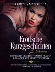 Cover von Erotische Kurzgeschichten für Frauen Erotische Geschichten für Frauen & Männer zur Luststeigerung