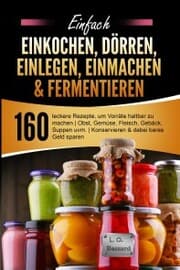 Cover von Einfach Einkochen, Dörren, Einlegen, Einmachen & Fermentieren