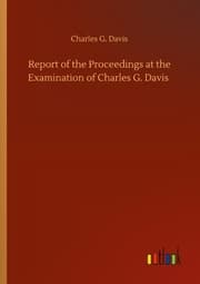 Cover von Report of the Proceedings at the Examination of Charles G. Davis