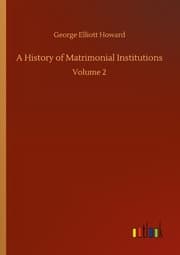 Cover von A History of Matrimonial Institutions