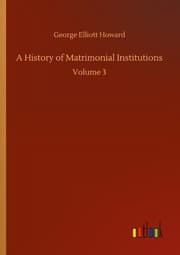 Cover von A History of Matrimonial Institutions