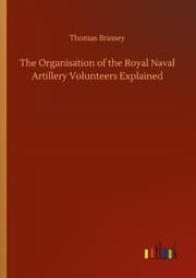 Cover von The Organisation of the Royal Naval Artillery Volunteers Explained