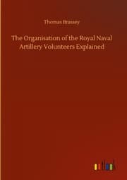 Cover von The Organisation of the Royal Naval Artillery Volunteers Explained