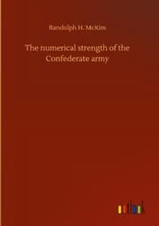 Cover von The numerical strength of the Confederate army
