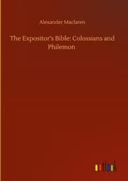 Cover von The Expositors Bible: Colossians and Philemon