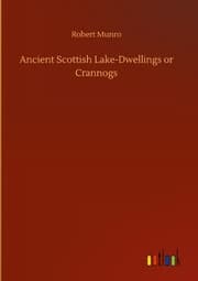 Cover von Ancient Scottish Lake-Dwellings or Crannogs