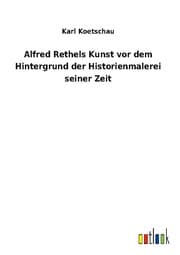 Cover von Alfred Rethels Kunst vor dem Hintergrund der Historienmalerei seiner Zeit