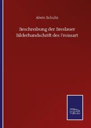 Cover von Beschreibung der Breslauer Bilderhandschrift des Froissart