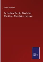 Cover von Die Handschriften der Königlichen Öffentlichen Bibliothek zu Hannover