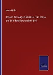Cover von Johann Karl August Musäus: Ein Lebens- und Schriftstellercharakter-Bild