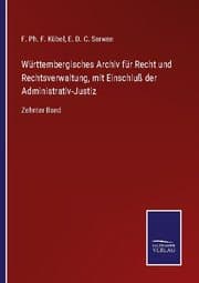 Cover von Württembergisches Archiv für Recht und Rechtsverwaltung, mit Einschluß der Administrativ-Justiz
