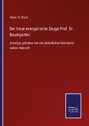 Cover von Der treue evangelische Zeuge Prof. Dr. Baumgarten