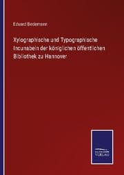 Cover von Xylographische und Typographische Incunabeln der königlichen öffentlichen Bibliothek zu Hannover