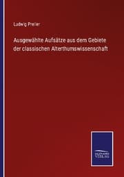 Cover von Ausgewählte Aufsätze aus dem Gebiete der classischen Alterthumswissenschaft