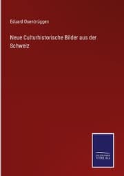 Cover von Neue Culturhistorische Bilder aus der Schweiz