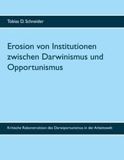 Cover von Erosion von Institutionen zwischen Darwinismus und Opportunismus