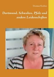 Cover von Dortmund, Schwaben, Pfalz und andere Leidenschaften