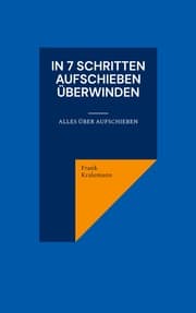 Cover von In 7 Schritten Aufschieben überwinden