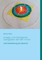 Cover von Irrwege und theologische Sackgassen der kath. Kirche