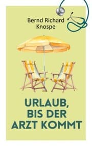 Cover von Urlaub, bis der Arzt kommt