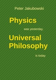 Cover von Physics was yesterday, Universal Philosophy is today
