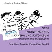 Cover von Dein iPhone/iPad als Kamera und Fotoalbum -verständlich und alltagstauglich
